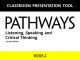 Pathways: Listening and Speaking 2 Classroom Presentation Tool